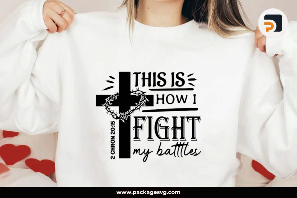 Fight My Battles SVG, Religious T-Shirt Design