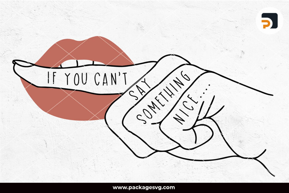 If You Can't Say Something Nice SVG EPS PNG DXF