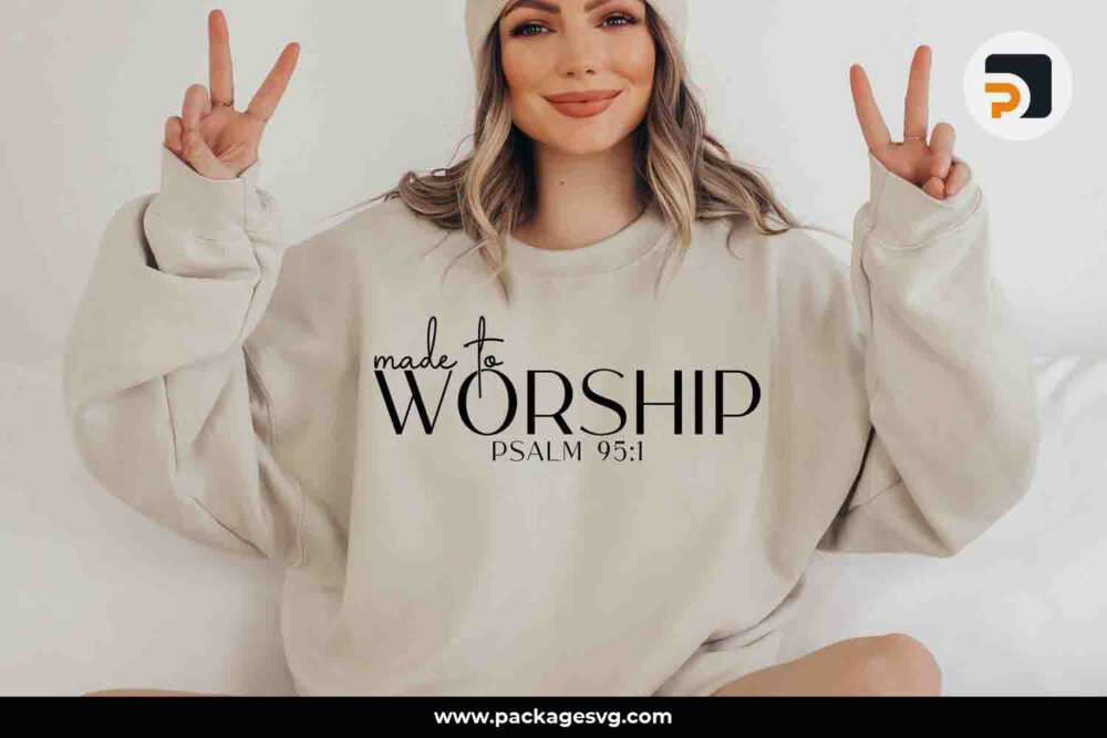 Made to Worship SVG, Christian PSALM 95:1 SVG