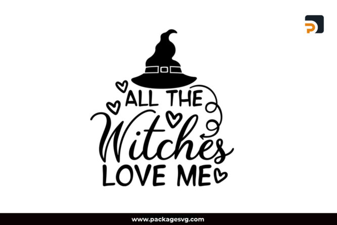 All The Witches Love Me SVG