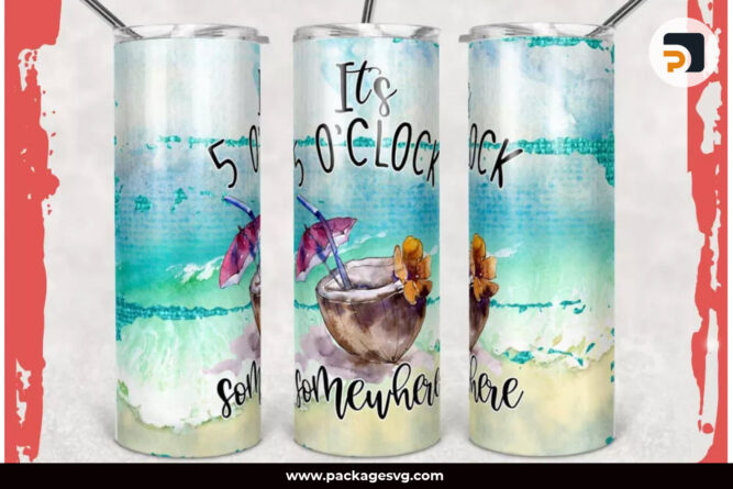 It's 5 o'clock Somewhere PNG, 20oz Skinny Tumbler Template