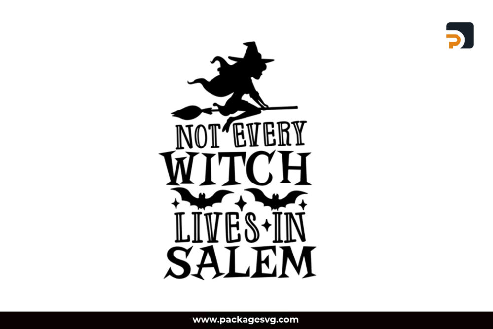 Not Every Witch Lives In Salem SVG