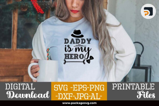 Daddy Is My Hero SVG