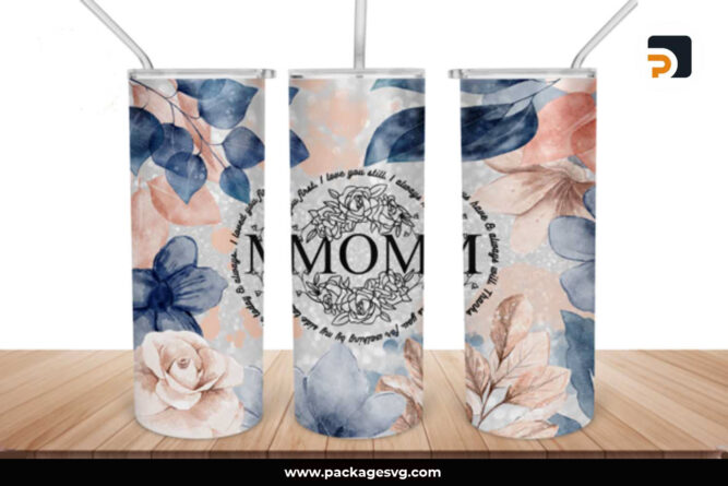 Floral Mom I Love You PNG, 20oz Skinny Tumbler Template