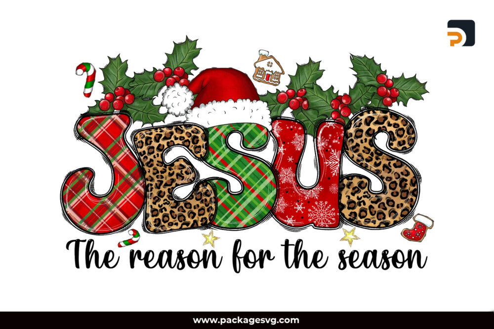 Jesus The Reason For The Season PNG, Faith Christmas Sublimation Design