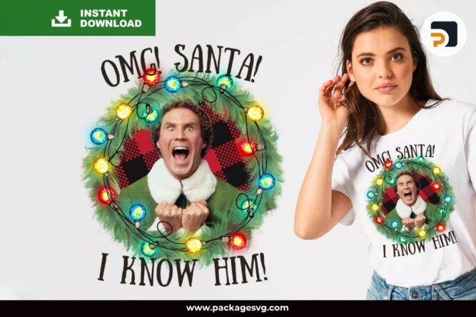 OMG Santa I know him PNG, Printable on T-Shirt & Wall Art