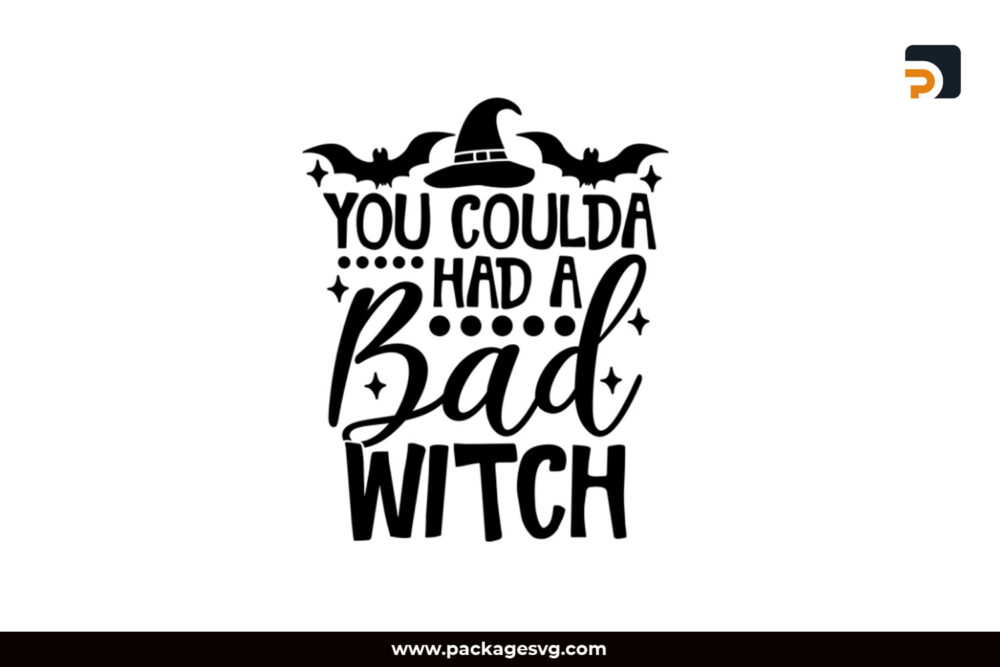 You Could A Had A Bad Witch SVG