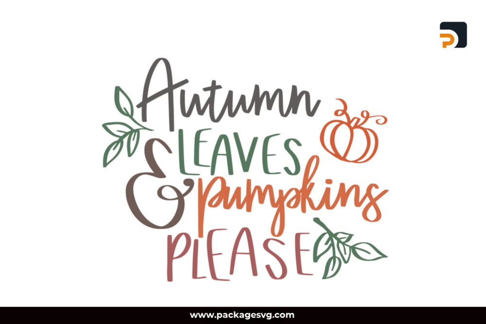 Autumn Leaves Pumpkins Please SVG, Printable Thanksgiving Shirt