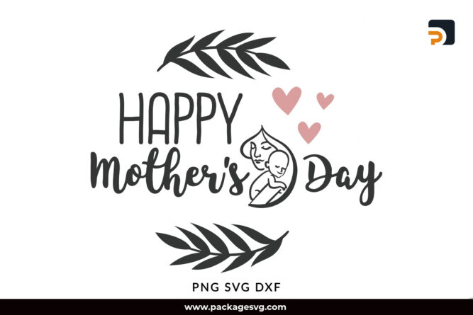 Happy Mother's Day SVG, Mom SVG PNG DXF