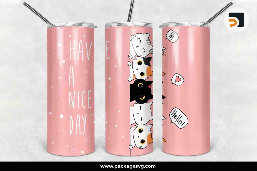 Have A Nice Day Cat Sublimation PNG, 20oz Skinny Tumbler Template