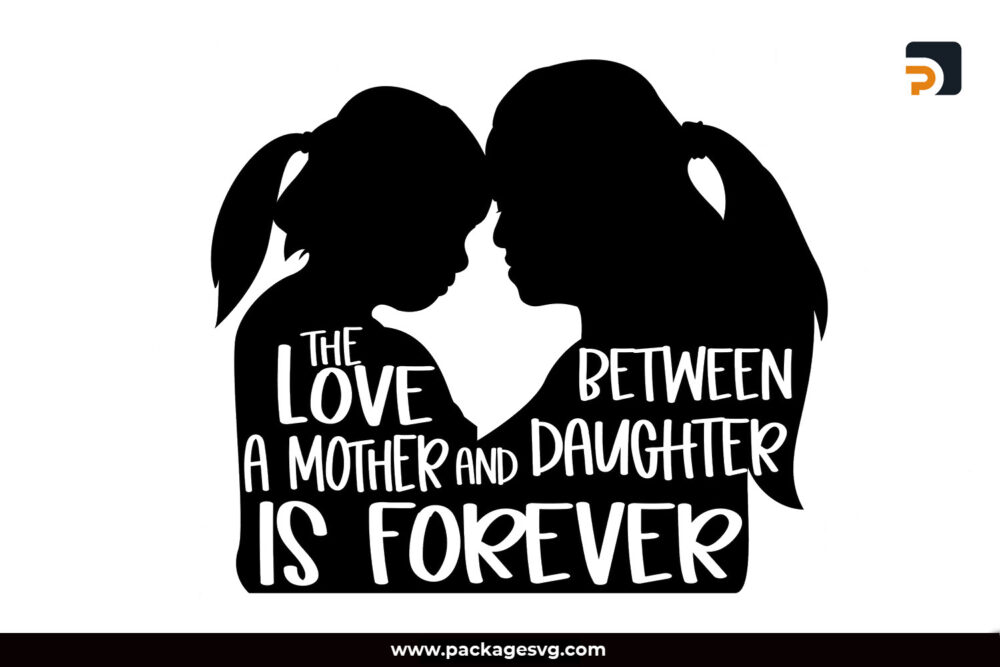 Mother Love Daughter SVG, Mom Quotes SVG