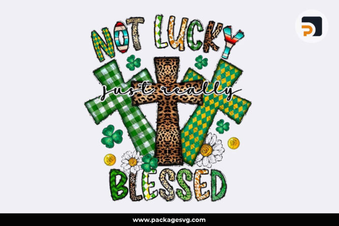 Not Lucky Just Really Blessed PNG, St. Patrick's Day Design