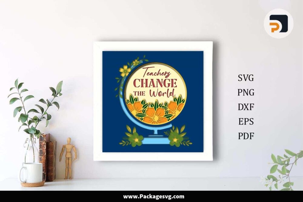 Teachers Change The World Shadow Box, SVG Paper Cut Files LK6CW48Q