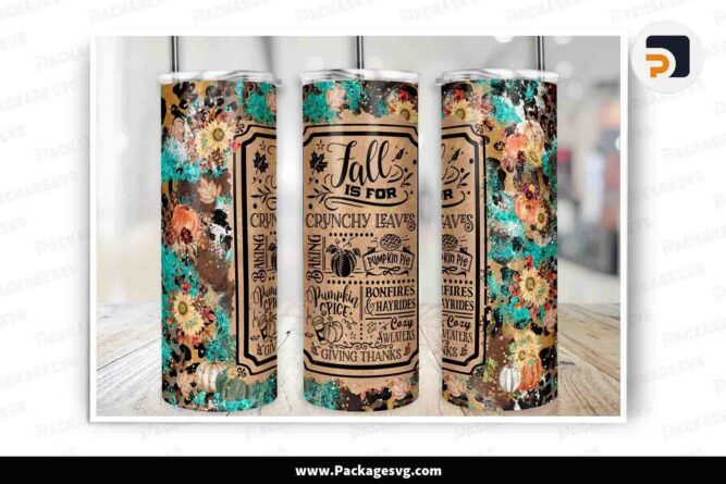 Fall is for Crunchy Leaves Tumbler, 20 oz Skinny Tumbler Wrap PNG LN3WTQ9W