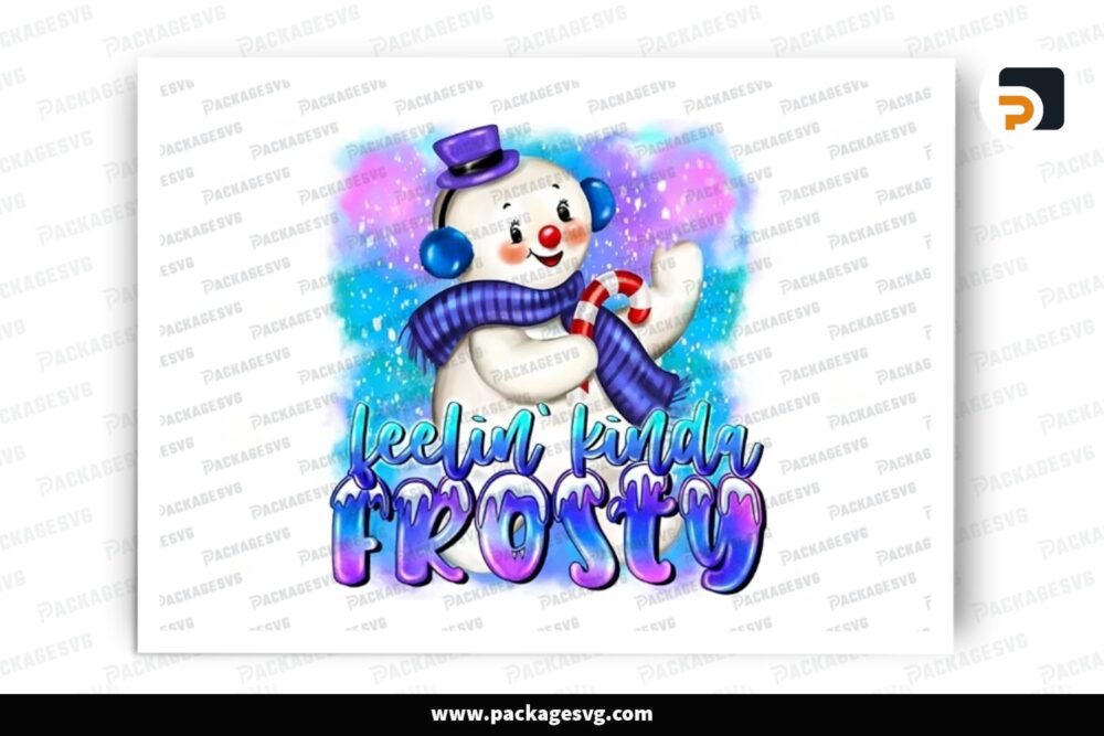 Feelin' Kinda Frosty, Snowman Winter PNG Sublimation Design (2)