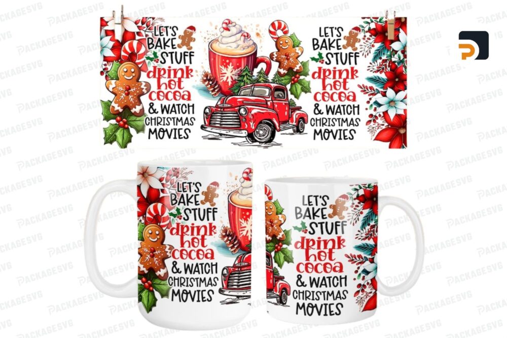 Let's Bake stuff Drink hot cacao & Watch Christmas movies, 11oz 15oz coffee cup template Wrap PNG