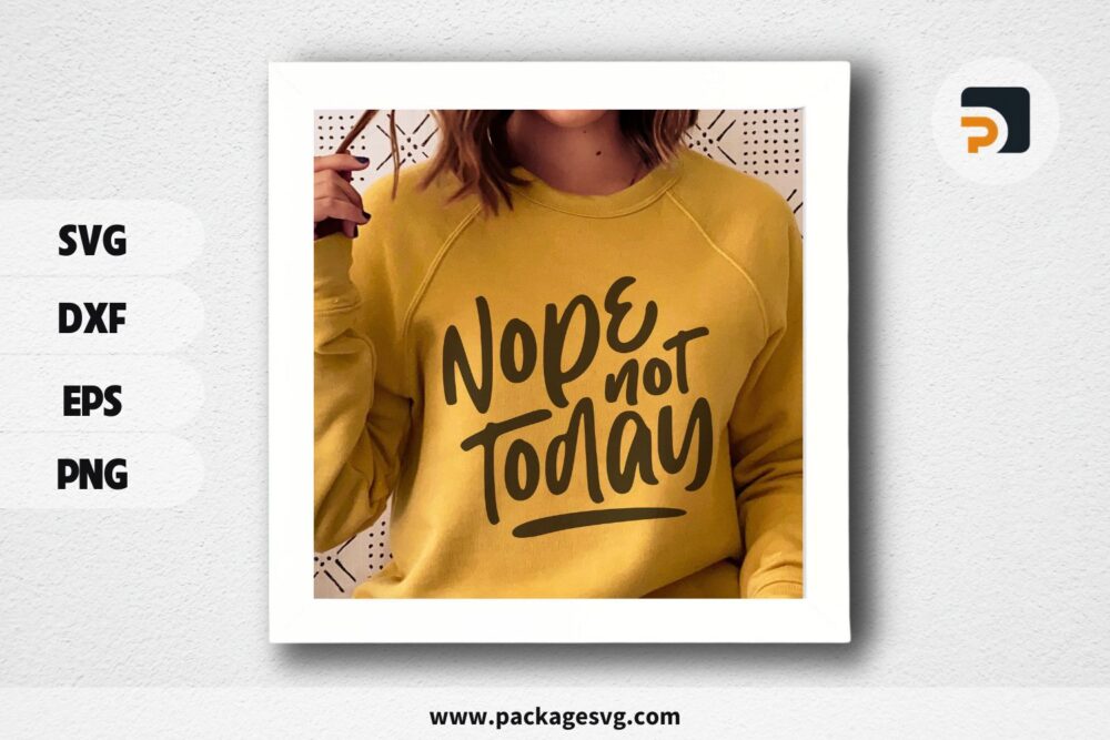 Nope Not Today Svg Png, Tee Shirt SVG