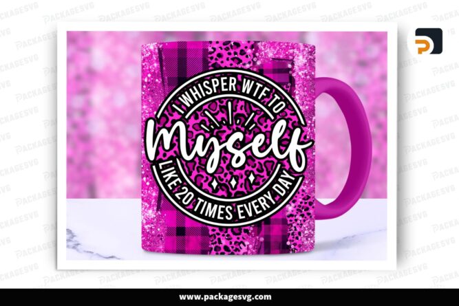 Sarcastic WTF Mug Wrap PNG, Funny Quote Sublimation Design for 11oz & 15oz Mugs