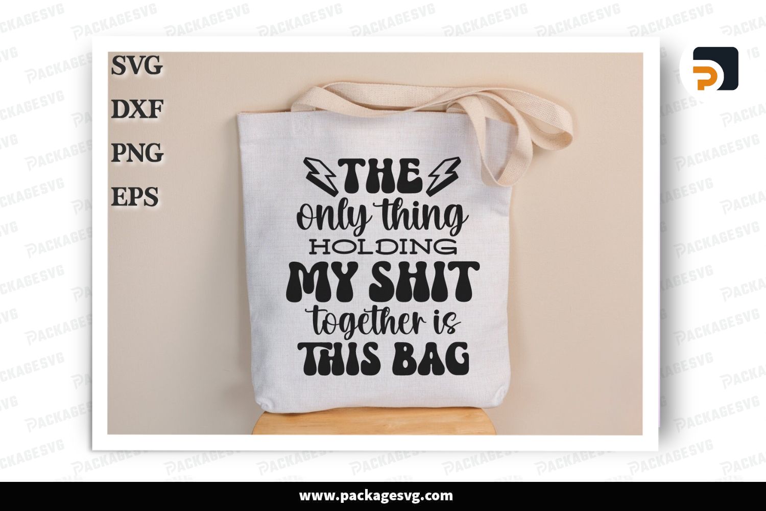 The Only Thing Holding My Shit Together SVG, Sarcastic Canvas Bag Design