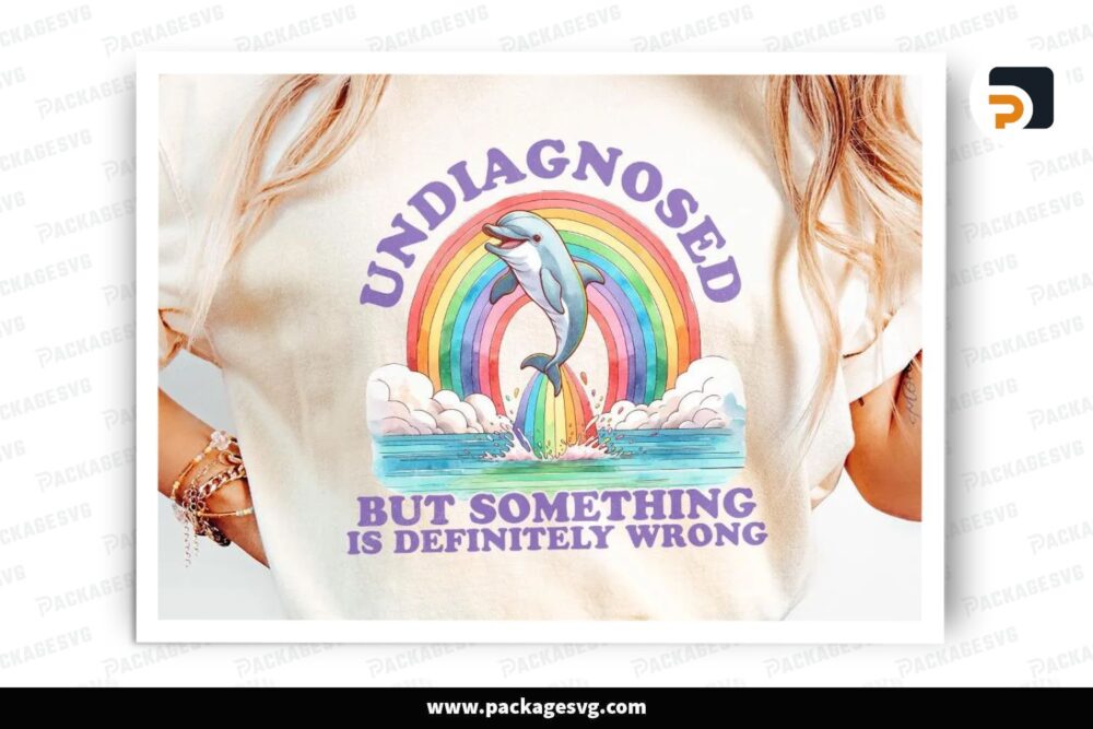 Undiagnosed But Something Ain’t Right PNG, Funny Mental Health Dolphin Design for Shirts