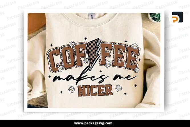 ​Coffee Makes Me Nicer PNG, Snarky Sarcastic Coffee Design for Sublimation​