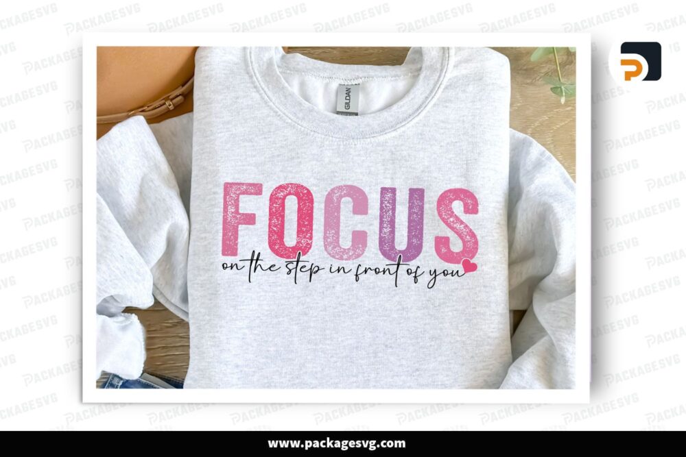 Focus on the Step SVG, Strong Women Motivational Shirt Design