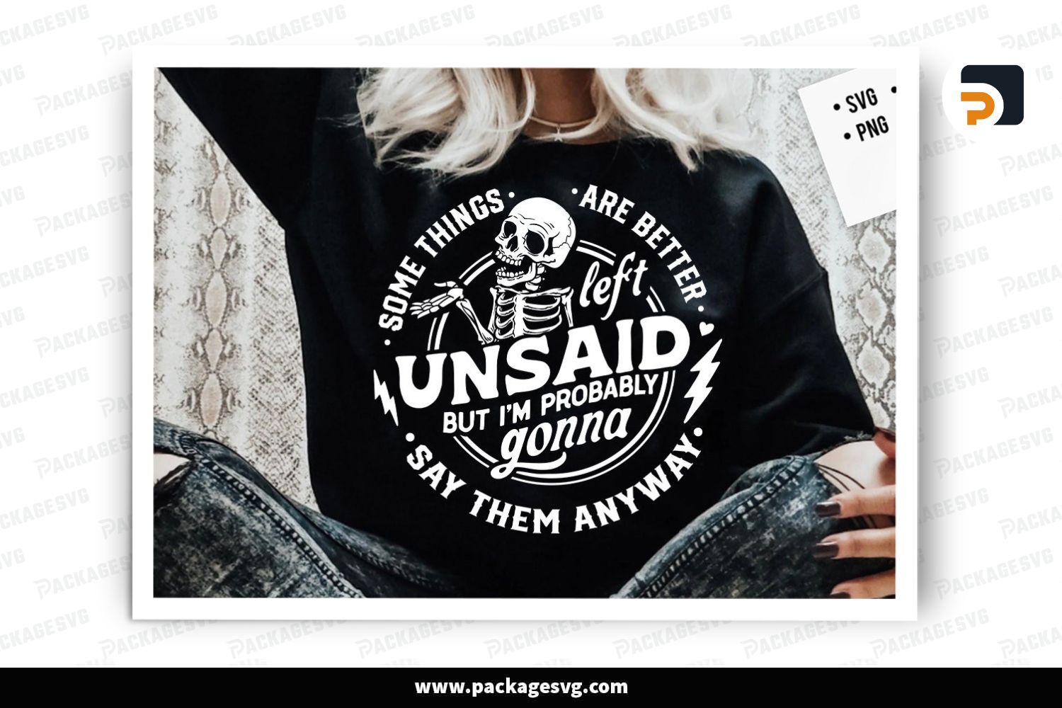 Some Things Are Better Left Unsaid SVG, I'm Gonna Say Them Anyway, Funny Skeleton Sarcastic SVG